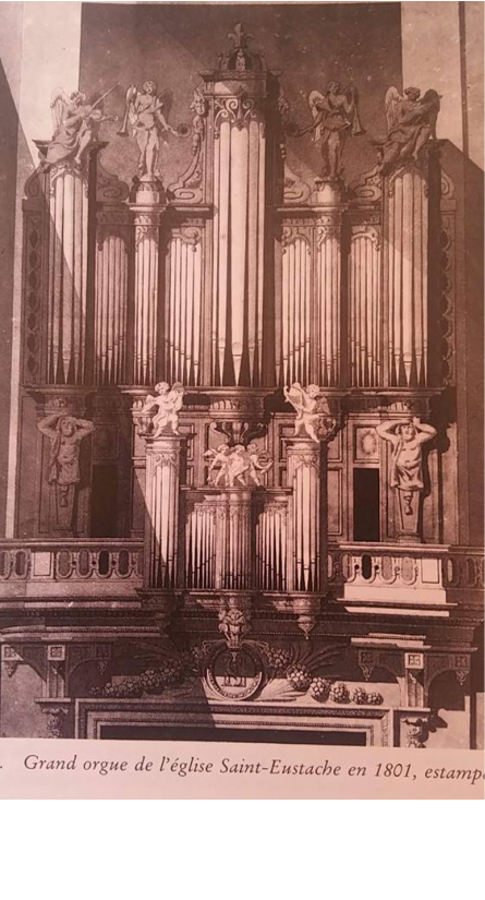 L’orgue de l’abbaye Saint-Germain-des-Prés (Thierry/F.H. Clicquot), transferé à Saint-Eustache à la fin du 18ème siècle et refait par Daublaine-Callinet en 1844.