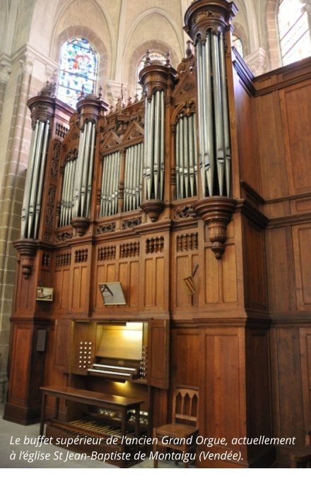Le buffet supérieur de l’ancien Grand Orgue, actuellement  à l’église St Jean-Baptiste de Montaigu (Vendée).